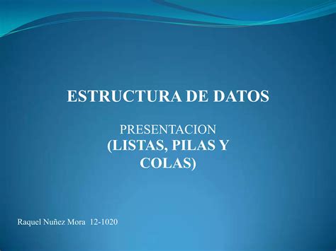 Listas Pilas Colas Estructura De Datos PPT