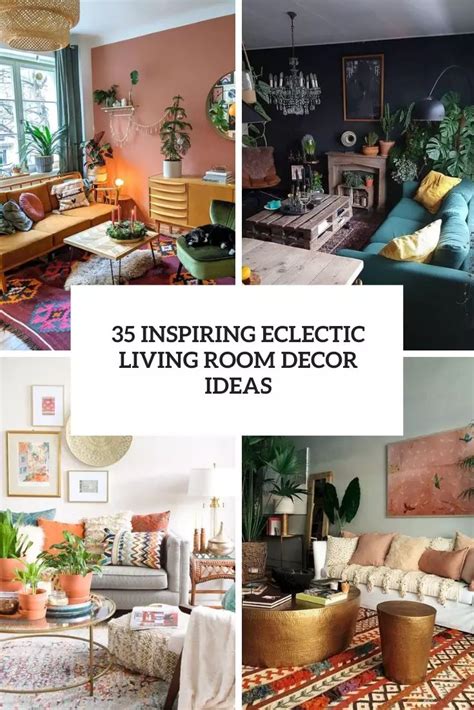 35 Inspiring Eclectic Living Room Decor Ideas - Shelterness