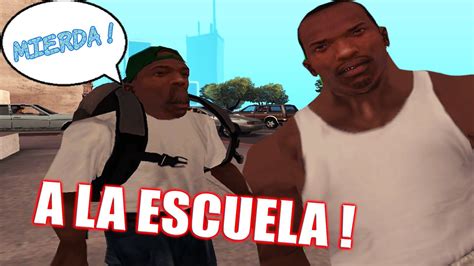 GTA San Andreas Cj Lleva A Su Hijo A La Escuela Loquendo 2016 San