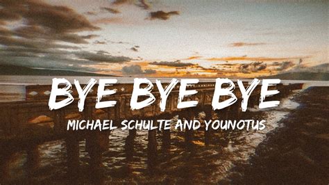 Michael Schulte And Younotus Bye Bye Bye Lyrics Youtube Music