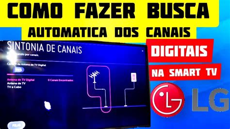 Como Sintonizar Os Canais Digitais Na Tv Smart Da Lg Youtube