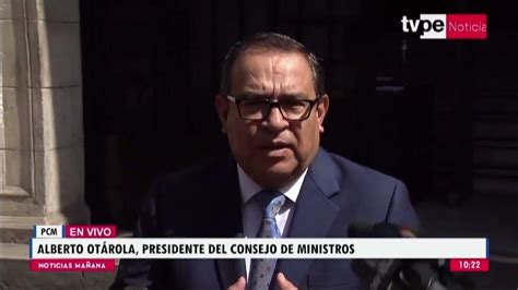 ¿qué Dijo El Premier Otárola Sobre Los Cambios En El Gabinete Ministerial Youtube