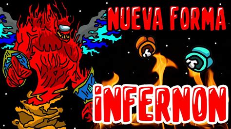 DESCUBRO La NUEVA FORMA De INFERNON El IMPOSTOR De FUEGO En AMONG US