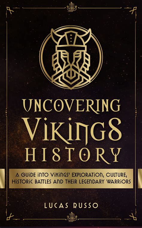 Uncovering Vikings History A Guide Into Vikings Exploration Culture