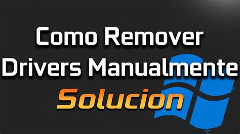 Como Remover Drivers Antiguos Manualmente En Windows 11 10 [tutorial