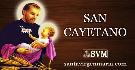 Poderosa Oracion A San Cayetano Se Celebra El De Agosto