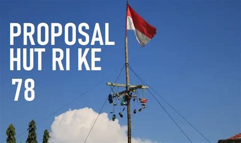 Inilah Contoh Proposal 17 Agustus Hut Ri Ke 78 Untuk Kegiata Di Sekolah Sumedang Ekspres