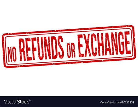 No Refunds Or Exchange Grunge Rubber Stamp Vector Image