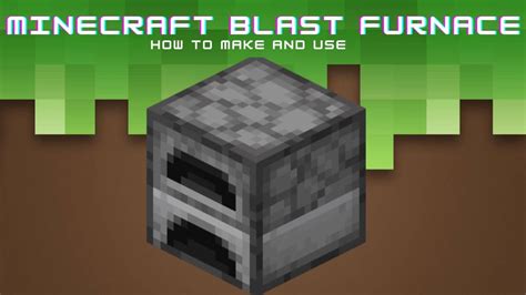 Minecraft Blast Furnace How To Make And Use Age Of Notes