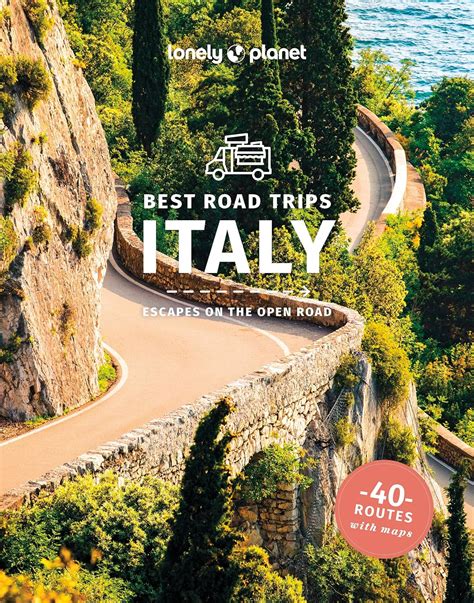 Lonely Planet Best Road Trips Italy Road Trips Guide Garwood Duncan