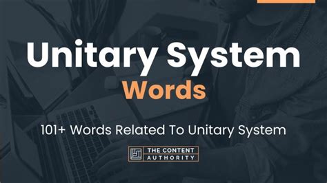 Unitary System Words - 101+ Words Related To Unitary System