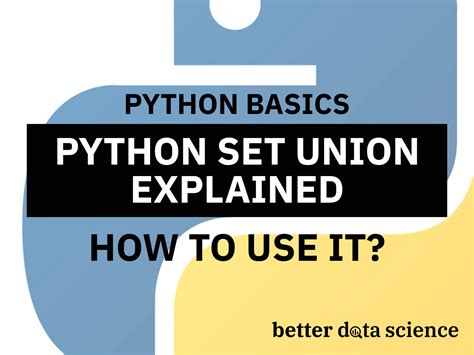 Python Set Union A Complete Guide In Minutes Better Data Science