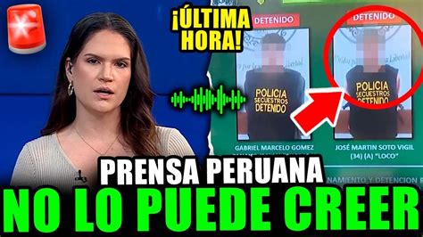 Reacción a La Prensa Peruana Sin Palabras Cae Banda Venezolana El