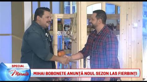 Mihai Bobonete Anunta Noul Sezon Las Fierbinti Scene Si Bonusuri Din