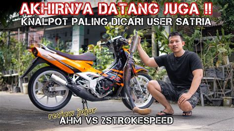 Cek Sound Knalpot Satria 2 Tak Merk AHM Vs 2Strokespeed 2stroke