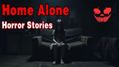 Disturbing True Home Alone Horror Stories Youtube