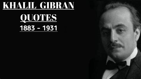 Best Khalil Gibran Quotes Life Changing Quotes By Khalil Gibran