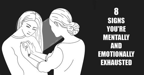 8 Warning Signs Youre Mentally And Emotionally Exhausted Gotta Do