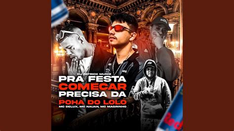 Pra Festa Começar Precisa da Poha do Loló feat Mc Delux Mc Magrinho