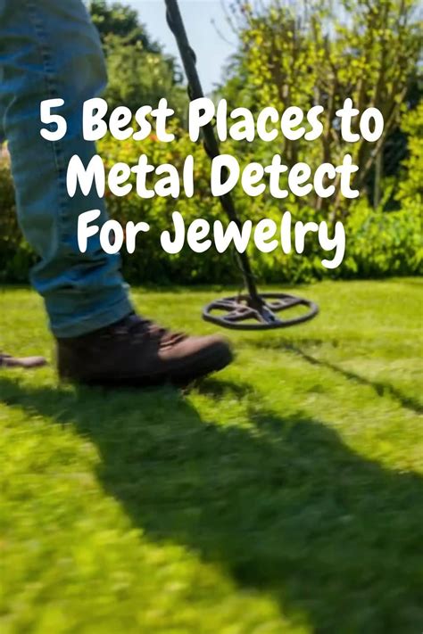 Best Places To Metal Detect For Jewelry Artofit