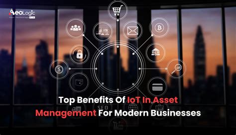 Top Benefits Of Iot In Asset Management For Modern Businesses By Manoj Kumar Aeologic Jun