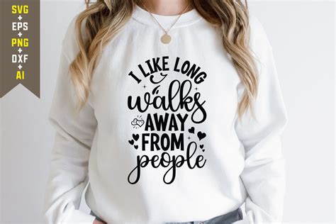 I Like Long Walks Away From People Svg C Graphic By Print Ready Store · Creative Fabrica