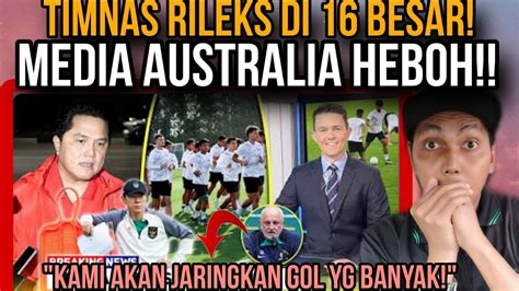 TIMNAS RILEKS DI 16 BESAR Media Australia HEBOH Aksi Ivar Bikin