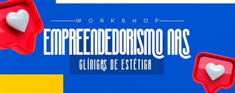 Workshop Empreendedorismo nas Clínicas de Estética