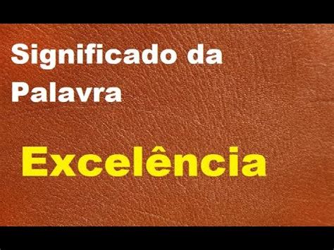 Significado Da Palavra Excel Ncia Youtube