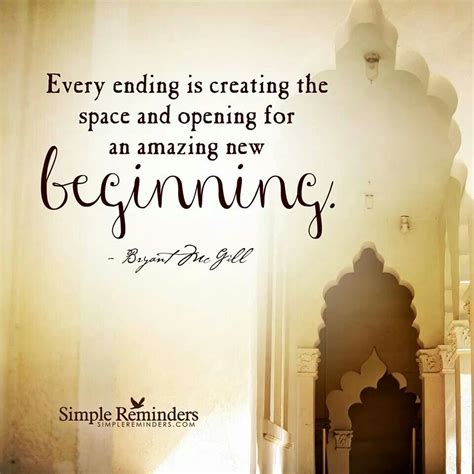 Every Ending Is Creating The Space And Opening For An Amazing New