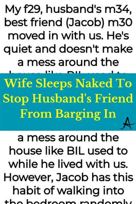 Wife Sleeps Naked To Stop Husband S Friend From Barging In Artofit