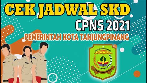 Cek Jadwal Skd Cpns Pemerintah Kota Tanjungpinang Youtube