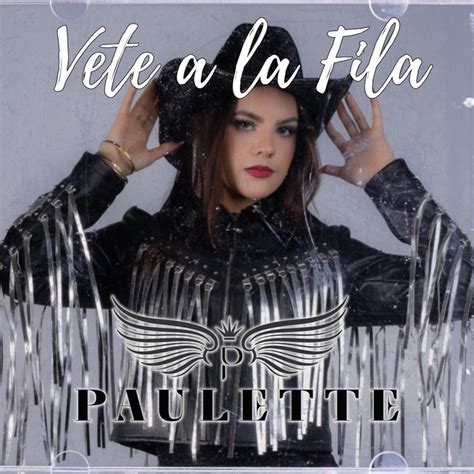 Vete A La Fila Song And Lyrics By Paulette Spotify