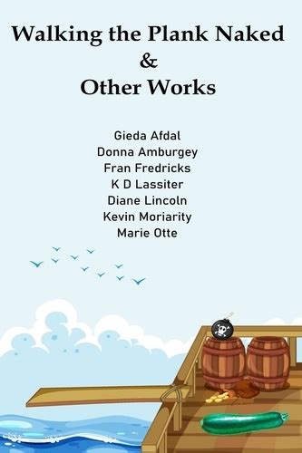 Walking The Plank Naked Other Works De Kevin Moriarity EPub