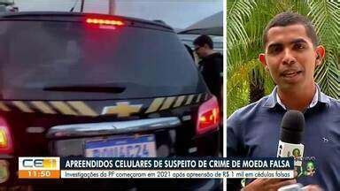 Cetv Edi O Fortaleza Celulares De Suspeito De Crime De Moeda