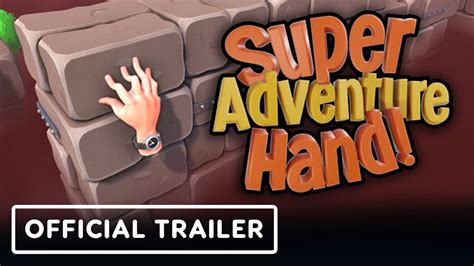 Super Adventure Hand Official Demo Trailer Youtube