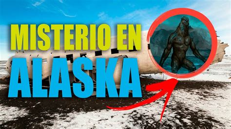 La Zona De Alaska Que Deja Atrás Al Triángulo De Las Bermudas Youtube