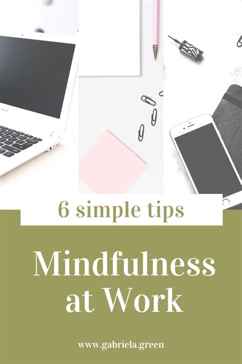 Mindfulness at work made easy: 6 simple tips - Gabriela Green