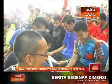 Tawar Bursary Untuk Pelajar Cemerlang Spm 2014 Video Dailymotion