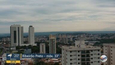 Bom Dia Cidade Ribeir O Preto Confira A Previs O Do Tempo Para Esta