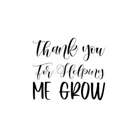 Thank You For Helping Me Grow Black Letter Quote Stock Vector