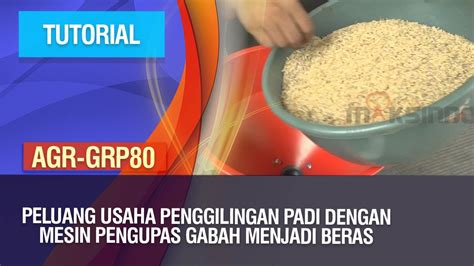 Tutorial Mesin Pengupas Gabah Menjadi Beras AGR GRP80 YouTube