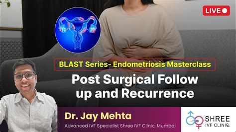 Blast Series Endometriosis Masterclass Post Surgical Follow Up And