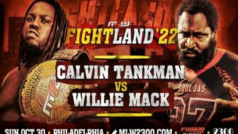 Calvin Tankman Vs Willie Mack Set For Mlw Fightland 2022