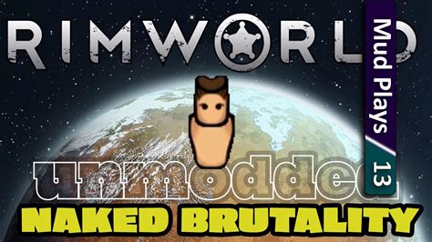 RIMWORLD Gameplay Ep 13 Naked Brutality Geothermal Power YouTube