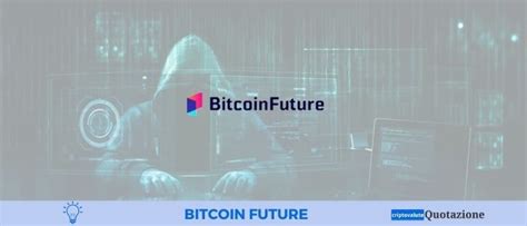 Bitcoin Future Una Truffa Recensione Completa E Opinioni