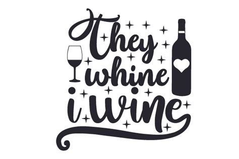 They Whine I Wine Svg Cut File By Creative Fabrica Crafts · Creative Fabrica