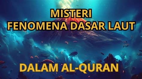 Misteri Dasar Laut Yang Dijelaskan Al Quran Youtube