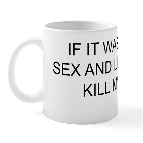 Sex And Linguica 11 Oz Ceramic Mug Sex And Linguica Mug Cafepress