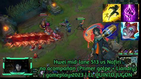 Hwei mid lane S13 vs Nafiri no acompañan Primer golpe Liandry